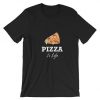 Pizza is Life T-Shirt SR21M1