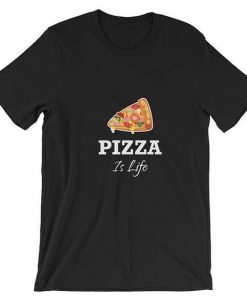 Pizza is Life T-Shirt SR21M1