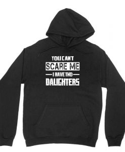 Dad Father's Day You Can't Scare Me Hoodie AL4M1