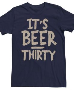 Beer Thirty Tshirt EL