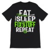 Eat Sleep Fix Stuff Repeat Funny Dad T-Shirt