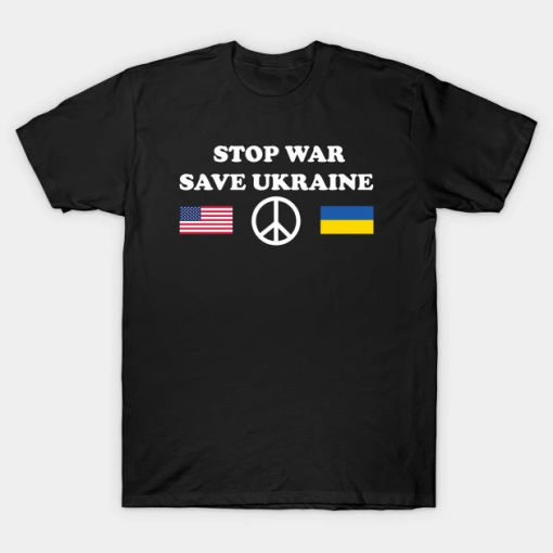 Stop War Save Ukraine T-Shirt