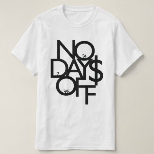 No Days Off T-Shirt AL30A2