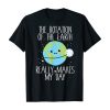 Rotation of the Earth Day Funny Science Teacher Gift T-Shirt AL28A2