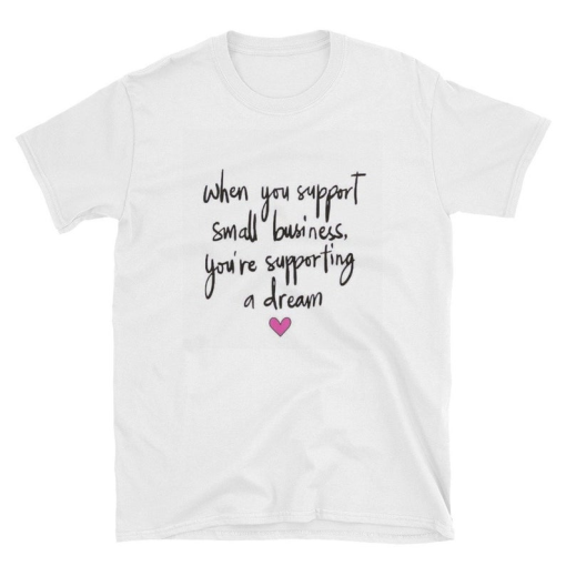 Small Business Support T-Shirt AL16M2