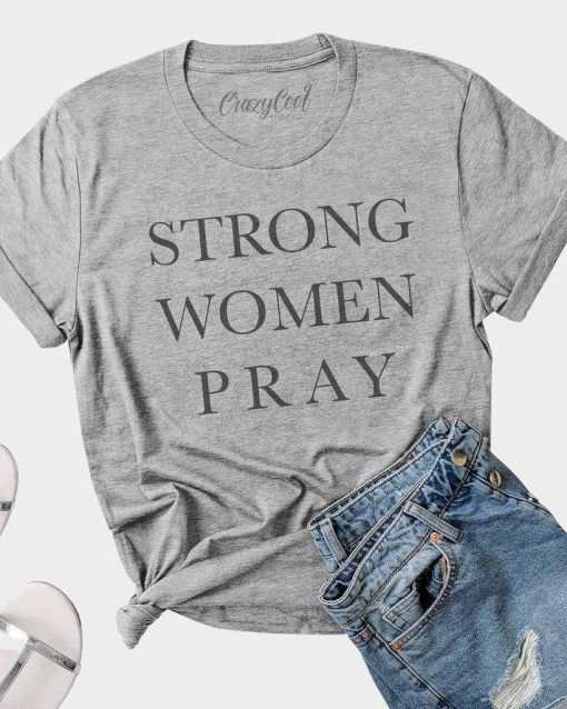 Strong Women Pray T-Shirt AL22M2