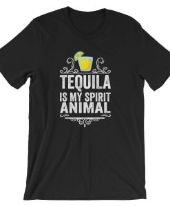 Tequila Is My Spirit Animal Funny Humor T-Shirt AL16M2