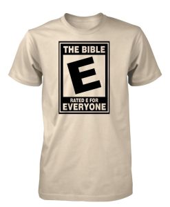 The Bible Rated E Everyone Christian T-Shirt AL18M2