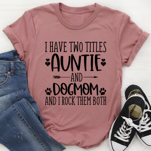 Auntie Amp Dogmom T-Shirt AL13JL2