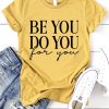 Be You Do You For Your T-Shirt AL23JL2