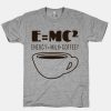 E=Mc Coffee T-Shirt AL13JL2