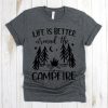 Life Is Better Around The Campfire T-Shirt AL17JL2