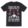 Rose Are Red Candles Are Lit Do No Harm But Take No Shit T-Shirt AL21JL2