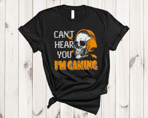 Gamer Can't Hear You I'm Gaming Funny Halloween Skull T-Shirt AL