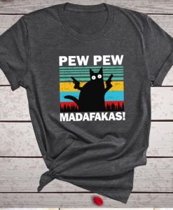 Pew Pew Madafakas T-Shirt AL