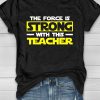 The Force Is Strong T-Shirt AL
