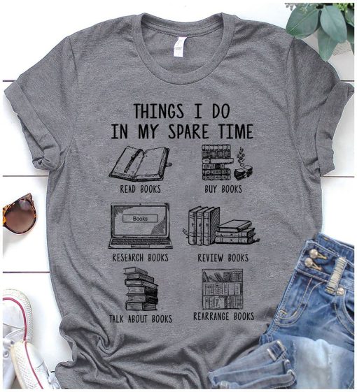 Things I Do In My Spare Time Funny Bookaholic Reading Lovers T Shirt AL