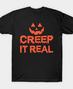 Creep It Real Happy Halloween T-Shirt AL