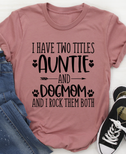 Auntie Amp Dogmom T-Shirt AL