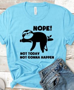 Nope Not Today T-Shirt AL