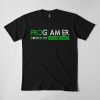 Programmer Pro Gamer T-Shirt AL