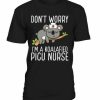 Dont Worry Picu Nurse T-Shirt AL