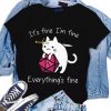 Cat It's Fine I'm Fine Everything's Fine Funny T-Shirt AL